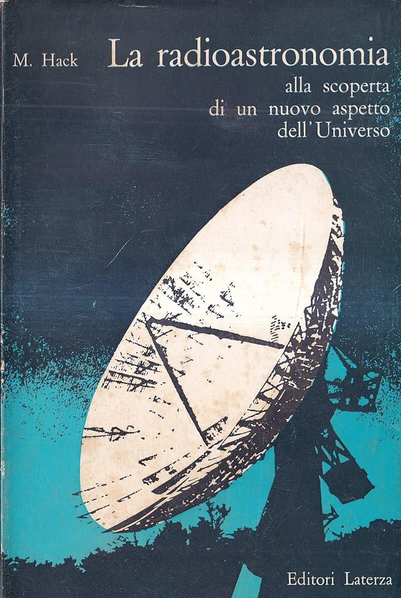 La radioastronomia. Alla scoperta di un nuovo aspetto dell'universo