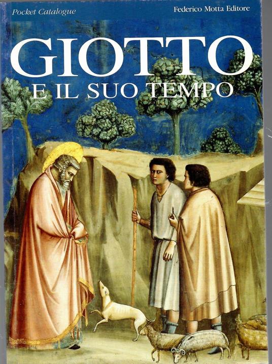 Giotto e il suo Tempo. Pocket Catalogue - Vittorio Sgarbi - copertina