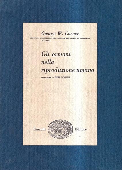 Gli ormoni nella riproduzione umana - George W. Corner - copertina
