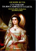 Un viaggio da Boccadifalco a Gaeta memorie della rivoluzione dal 1860 al 1861