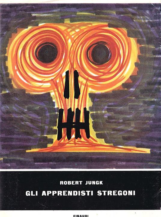 Gli apprendisti stregoni - Robert Jungk - copertina
