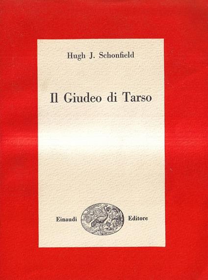 Il Giudeo di Tarso. Ritratto eterodosso di Paolo - Hugh J. Schonfield - copertina