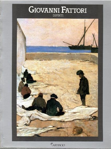 Giovanni Fattori Dipinti 1854-1906 - Giuliano Matteucci - copertina
