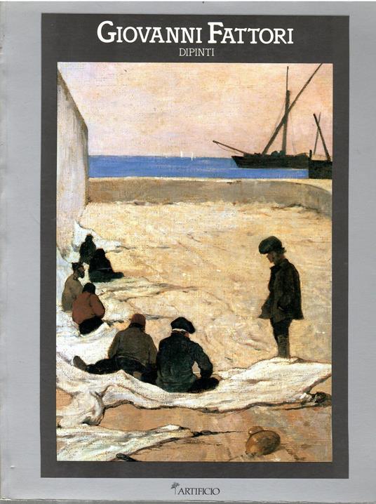 Giovanni Fattori Dipinti 1854-1906 - Giuliano Matteucci - copertina