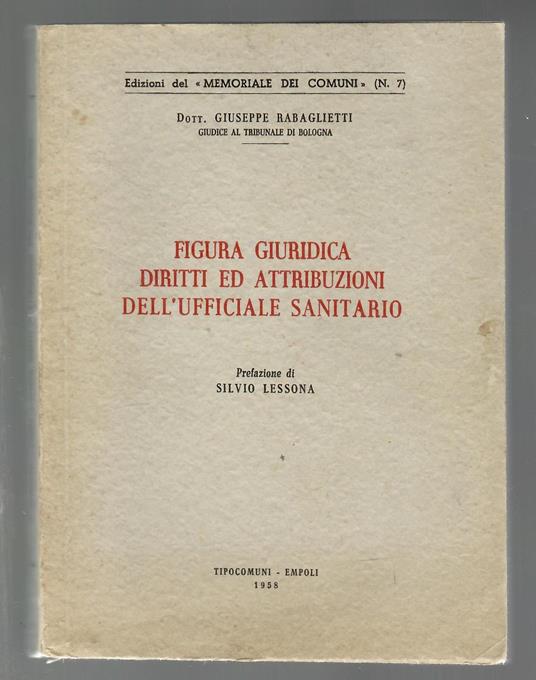 Figura giuridica, diritti ed attribuzioni dell'Ufficiale Sanitario - Giuseppe Rabaglietti - copertina