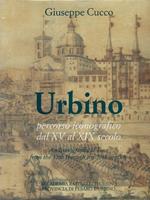 Urbino. Percorso iconografico dal XV al XIX secolo / An Iconographical Tour from the 15th through the 19th century