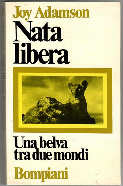 Nata libera. Una belva tra due mondi - Joy Adamson - copertina