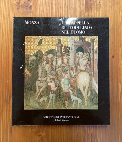 Monza. La cappella di Teodolinda nel Duomo. Architettura, decorazione, restauri - Roberto Cassanelli - copertina