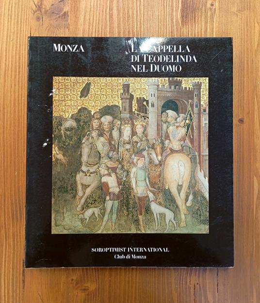 Monza. La cappella di Teodolinda nel Duomo. Architettura, decorazione, restauri - Roberto Cassanelli - copertina