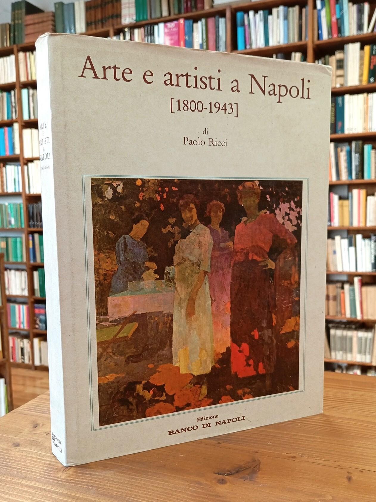 Arte e artisti a Napoli (1800-1943). Cronache e memorie di Paolo Ricci