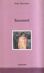 Incontri. Edward Morgan Forster, Piero Sraffa, Robert Lowell, Matta, Mary McCarthy