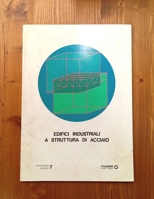 Edifici industriali a struttura di acciaio (Applicazioni acciaio - 7) - copertina