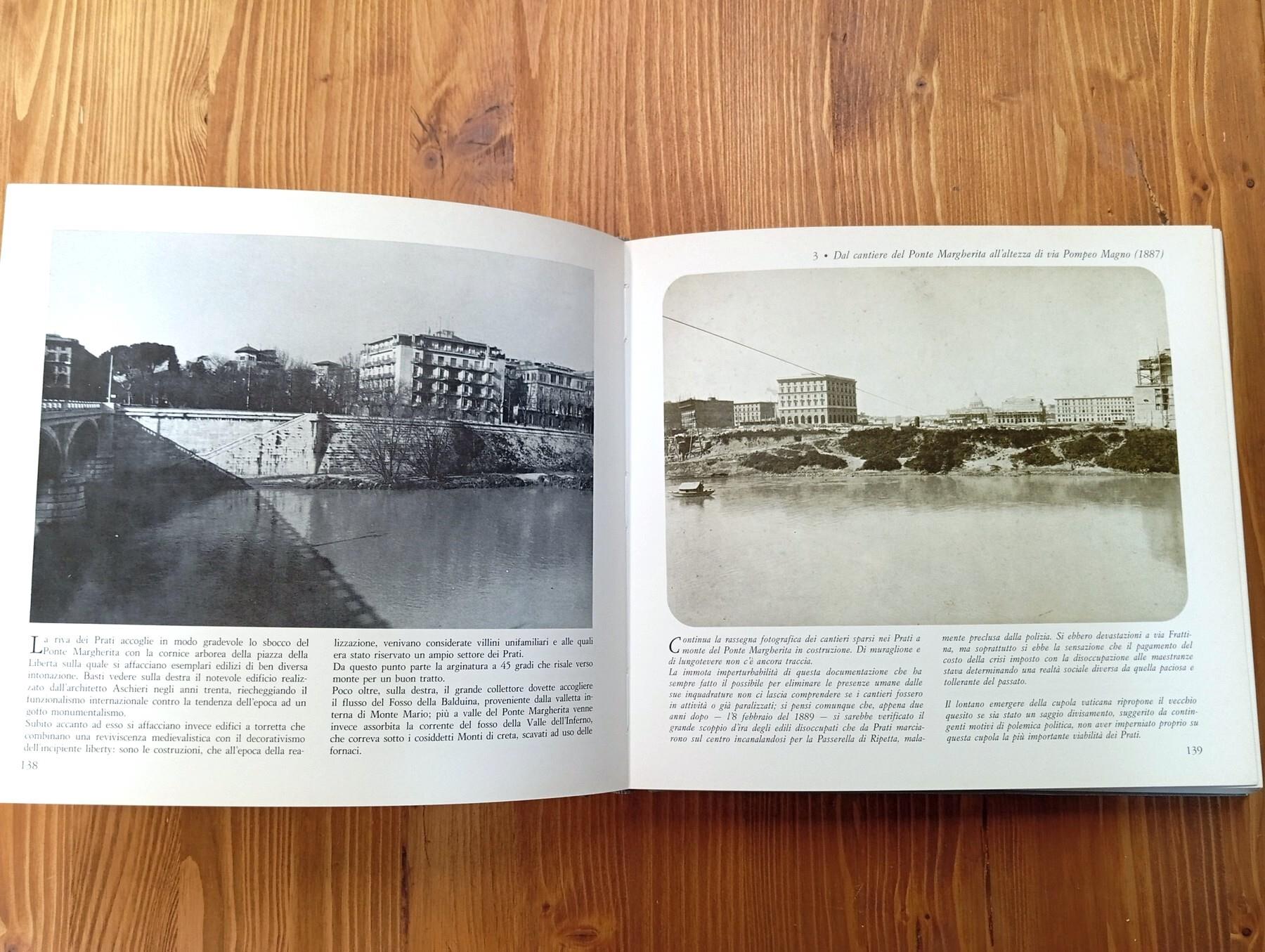 Le rive del Tevere come erano e come sono. Il corso urbano del Tevere nel confronto con la rilevazione fotografica eseguita dal Genio Civile durante la costruzione dei muraglioni protettivi della città