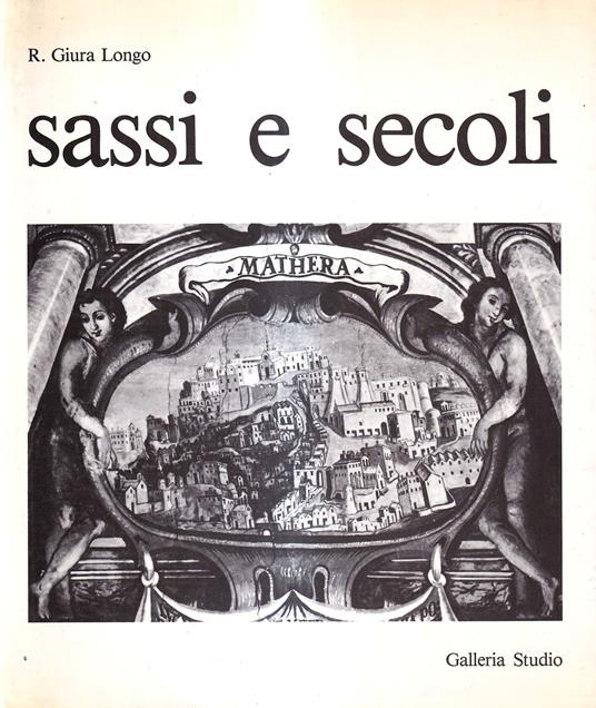 Matera sassi e secoli - Raffaele Giura Longo - copertina