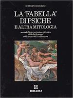 La Fabellà di Psiche e altra mitologia. Secondo l'interpretazione pittorica di Giulio Romano nel Palazzo del Te a Mantova