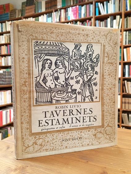 Tavernes, estaminets, guinguettes et cafés d'antan et de naguère - copertina