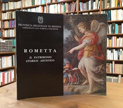 Rometta. Il patrimonio storico artistico - Teresa Pugliatti - copertina