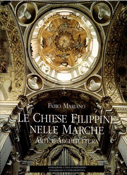 Le chiese filippine nelle Marche. Arte e architettura - Fabio Mariano - copertina