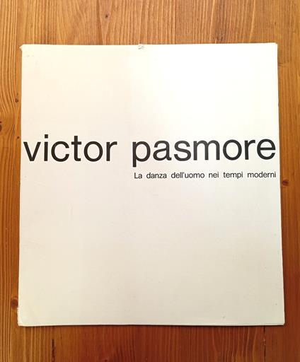 Victor Pasmore. La danza dell'uomo nei tempi moderni - Victor Pasmore - copertina