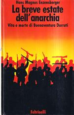 La breve estate dell'anarchia. Vita e morte di Buenaventura Durruti (Romanzo)