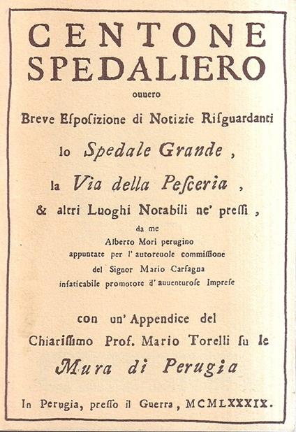 Centone spedaliero ovvero breve esposizione di notizie riguardanti lo Spedale Grande, la Via della Pesceria, & altri luoghi notabili ne' pressi - Alberto Mori - copertina