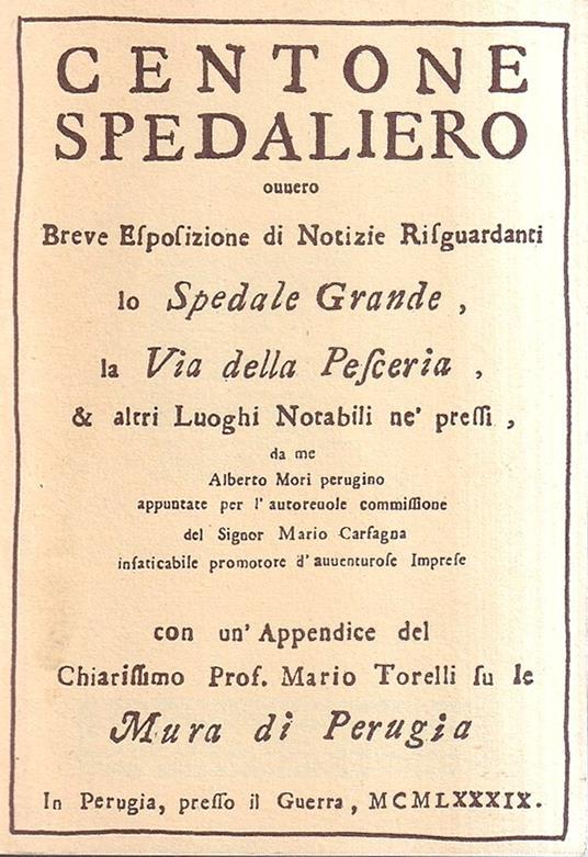 Centone spedaliero ovvero breve esposizione di notizie riguardanti lo Spedale Grande, la Via della Pesceria, & altri luoghi notabili ne' pressi - Alberto Mori - copertina
