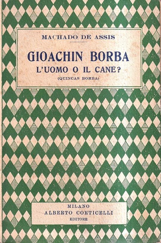 Gioachin Borba. L'uomo o il cane? (Quincas Borba) - Joaquim Machado de Assis - copertina