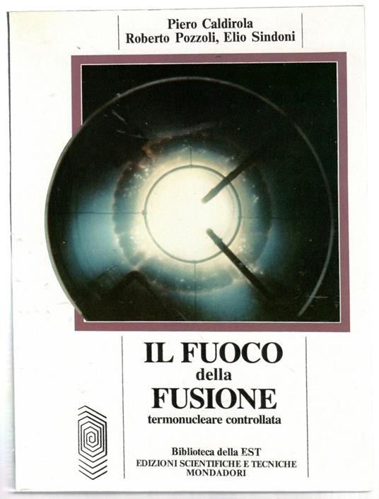 Il fuoco della fusione termonucleare controllata - Piero Caldirola - copertina