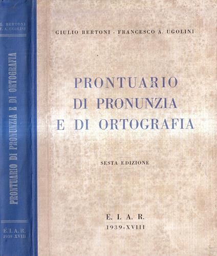 Prontuario di pronunzia e di ortografia. Per iniziativa della Radio Italiana - Giulio Bertoni - copertina