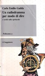 Un radiodramma per modo di dire e scritti sullo spettacolo