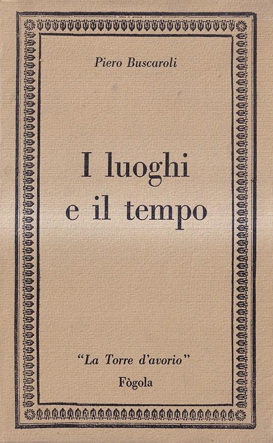 I luoghi e il tempo - Piero Buscaroli - copertina