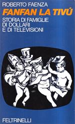 Fanfan la tivù. Storia di famiglie di dollari e di televisioni