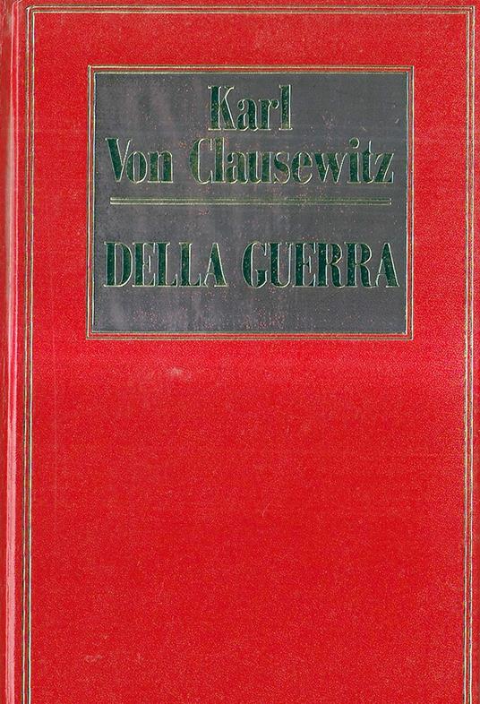 Della guerra. Edizione integrale - Karl von Clausewitz - copertina