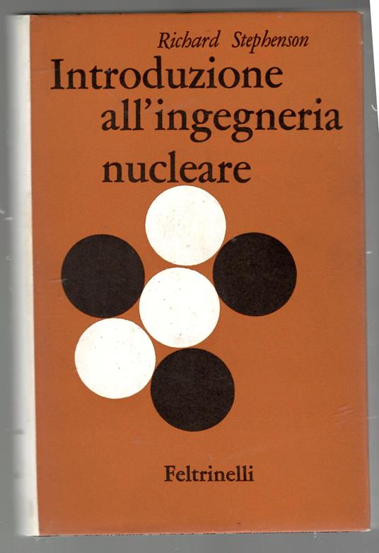Introduzione all'ingegneria nucleare - Richard Stephenson - copertina
