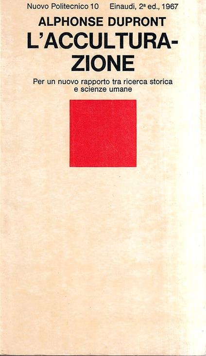 L' acculturazione. Per un nuovo rapporto tra ricerca storica e scienze umane - Alphonse Dupront - copertina