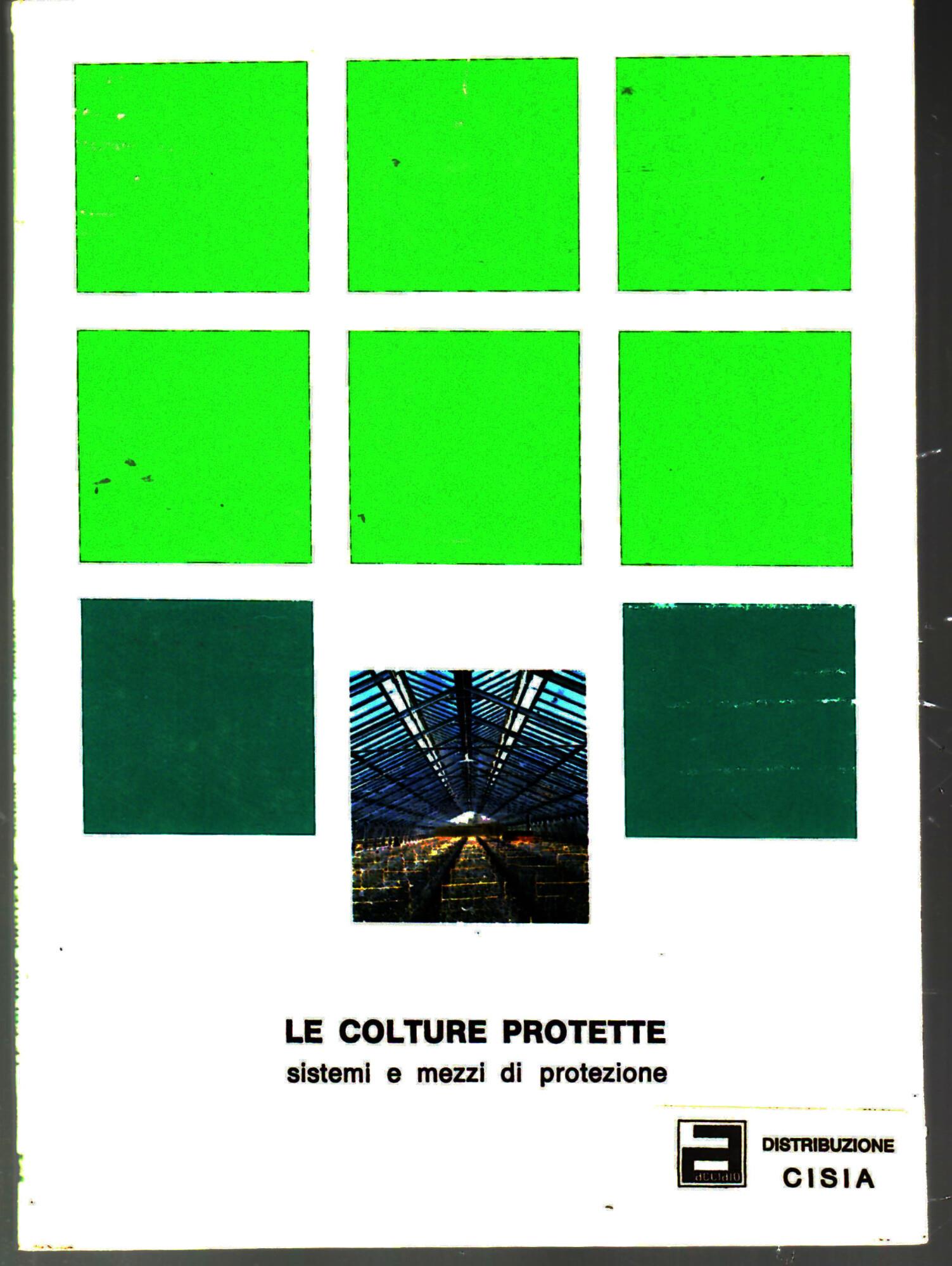 Le colture protette. Sistemi e mezzi di protezione