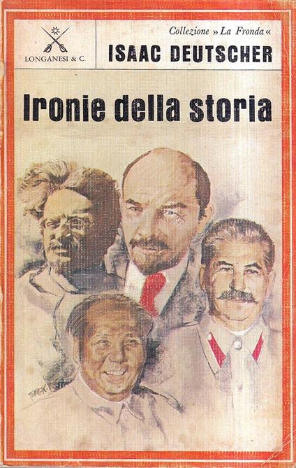 Ironie della storia. Saggi sul comunismo contemporaneo - Isaac Deutscher - copertina