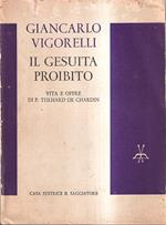 Il Gesuita proibito. Vita e opere di P. Theilard De Chardin