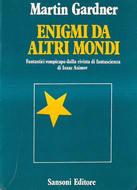 Enigmi da altri mondi. Fantastici rompicapo dalla rivista di fantascienza di Isaac Asimov - Martin Gardner - copertina