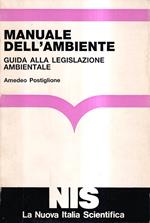 Manuale dell'ambiente. Guida alla legislazione ambientale