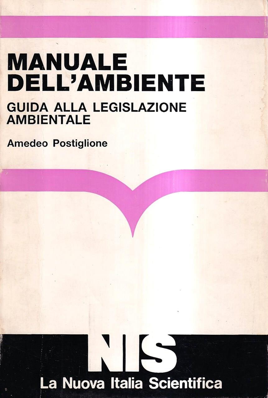 Manuale dell'ambiente. Guida alla legislazione ambientale