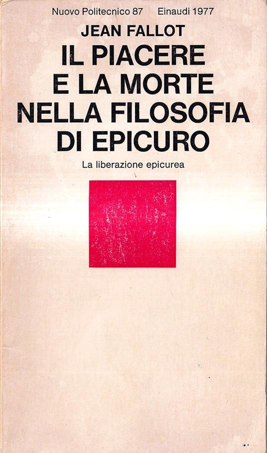 Il piacere e la morte nella filosofia di Epicuro. La liberazione epicurea - Jean Fallot - copertina