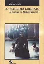 Lo schermo liberato. Il cinema di Miklos Jancso