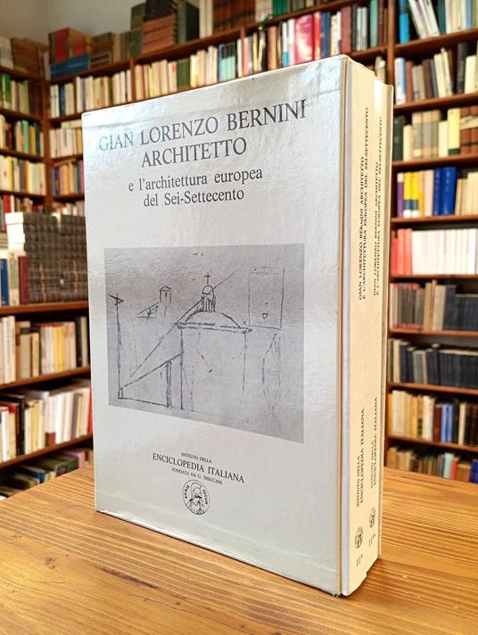 Gian Lorenzo Bernini architetto e l'architettura europea del Sei-Settecento - Gianfranco Spagnesi - copertina