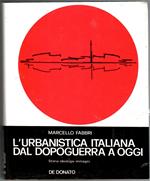 L' Urbanistica Italiana Dal Dopoguerra A Oggi. Storia Ideologie Immagini