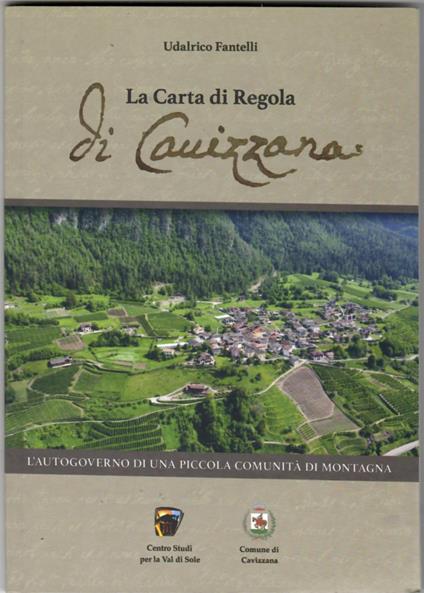 La Carta di Regola di Cavizzana. L'autogoverno di una piccola comunità di montagna - Udalrico Fantelli - copertina