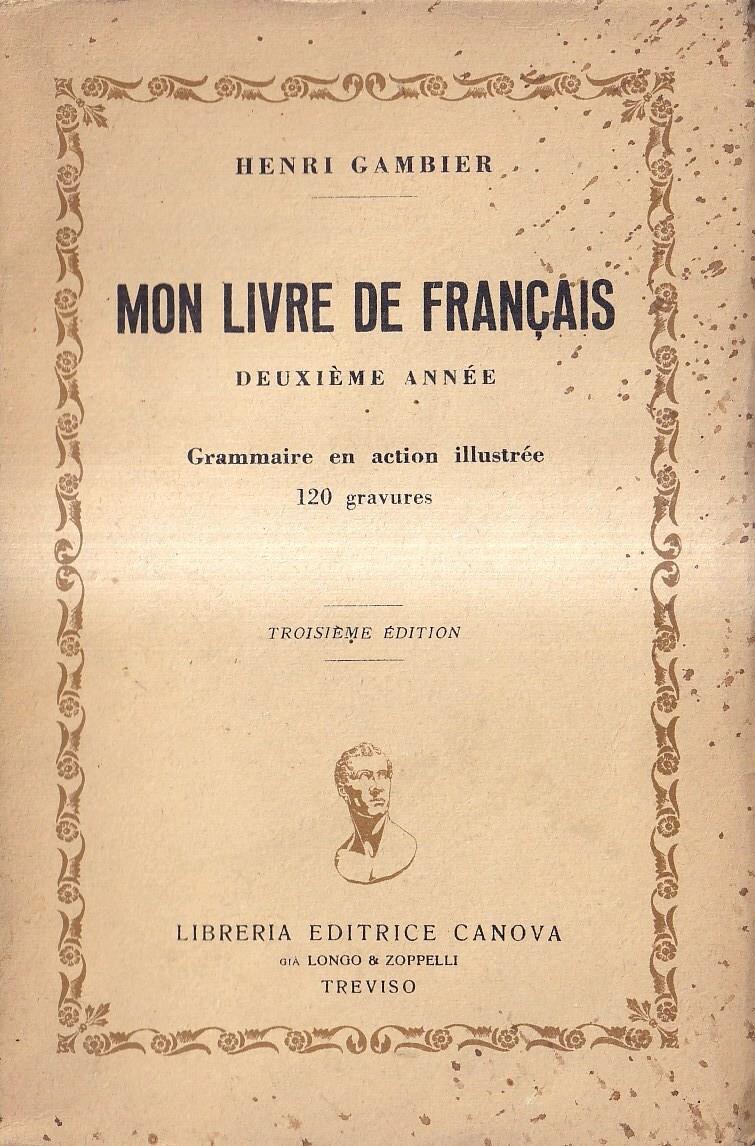 Mon livre de français : deuxième année. Grammaire en action illustrée, 120 gravures