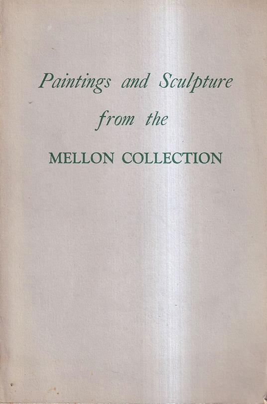 Paintings and Sculpture from the Mellon Collection - copertina