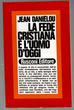 La fede cristiana e l'uomo d'oggi