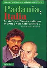 Padania, Italia. Lo Stato nazionale è soltanto in crisi o non è mai esistito?
